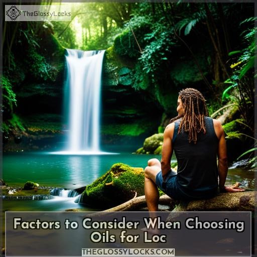 Factors to Consider When Choosing Oils for Loc