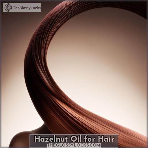 Hazelnut Oil for Hair