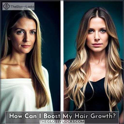 How Can I Boost My Hair Growth