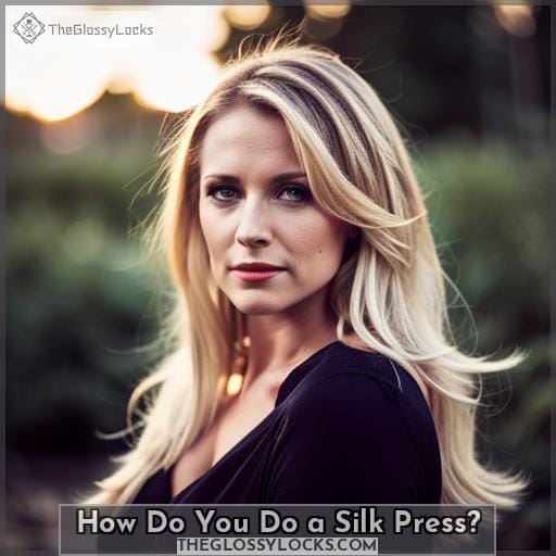 How Do You Do a Silk Press