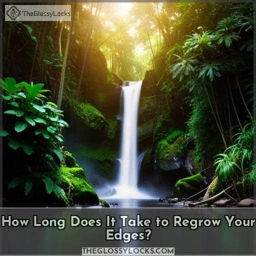 How Long Does It Take to Regrow Your Edges