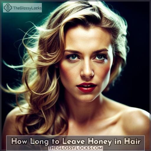 How Long to Leave Honey in Hair