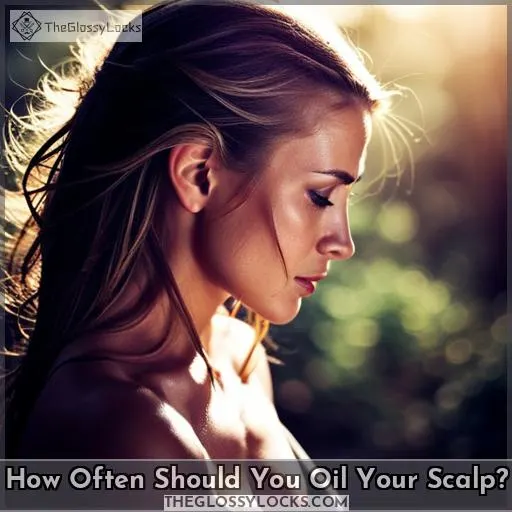 how often oil on scalp