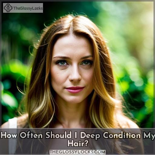 How Often Should I Deep Condition My Hair