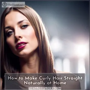 how to make curly hair straight naturally