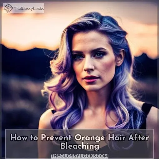How to Prevent Orange Hair After Bleaching