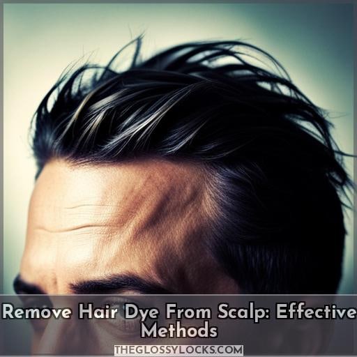 Remove Hair Dye From Scalp Effective Methods