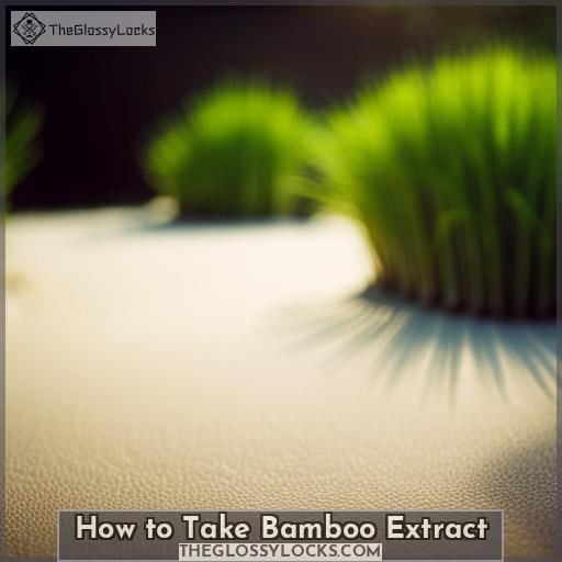 How to Take Bamboo Extract