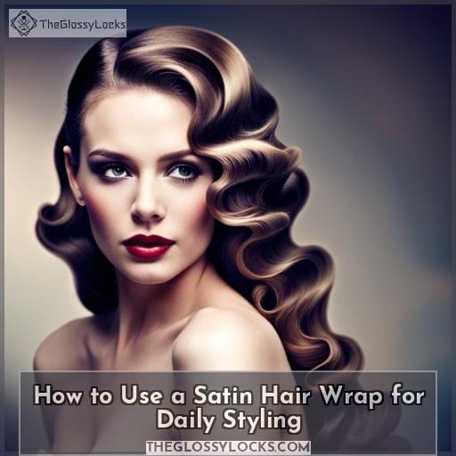 How to Use a Satin Hair Wrap for Daily Styling