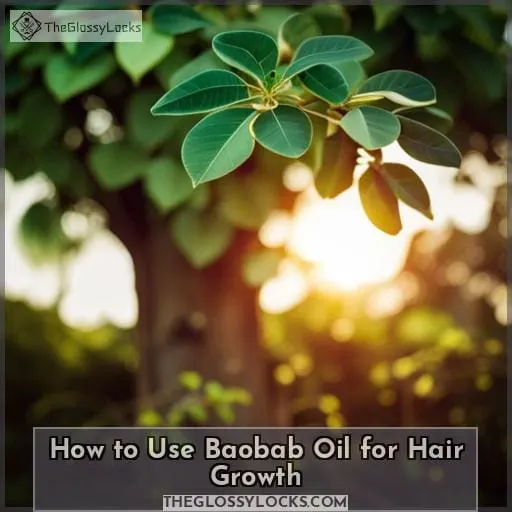 How to Use Baobab Oil for Hair Growth