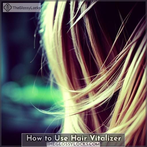 How to Use Hair Vitalizer