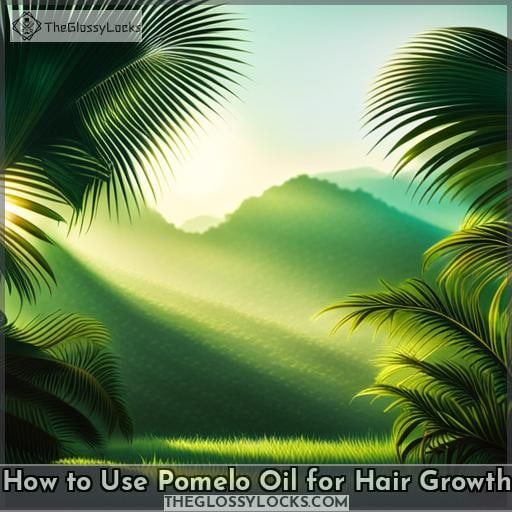 How to Use Pomelo Oil for Hair Growth