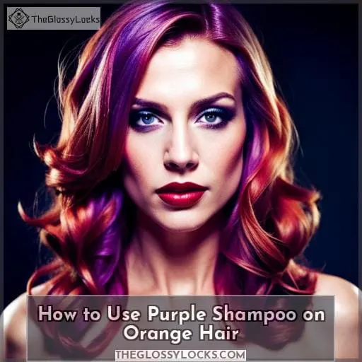 How to Use Purple Shampoo on Orange Hair