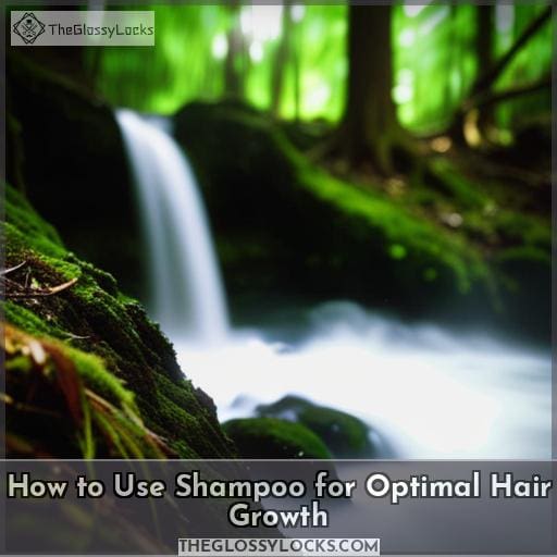 How to Use Shampoo for Optimal Hair Growth