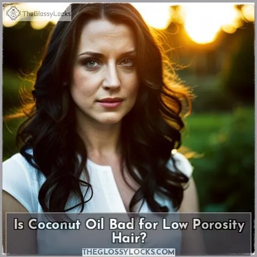 is coconut oil bad for low porosity hair