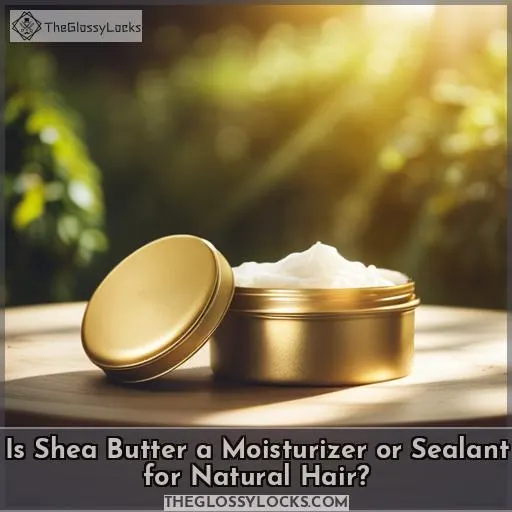 is shea butter a sealant