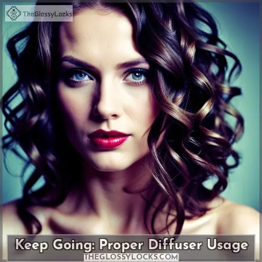 Keep Going: Proper Diffuser Usage