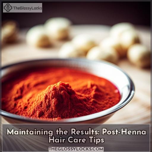 Maintaining the Results: Post-Henna Hair Care Tips