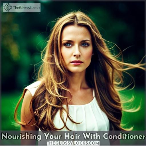 Nourishing Your Hair With Conditioner Nourishing Your Hair With Conditioner
