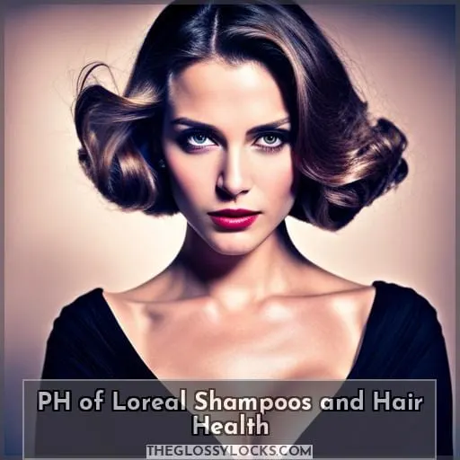 PH of Loreal Shampoos and Hair Health