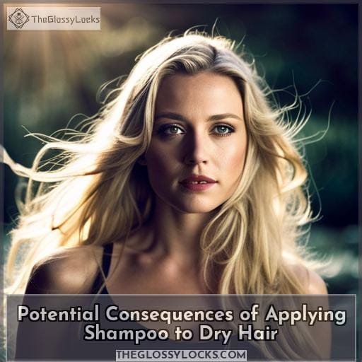 Potential Consequences of Applying Shampoo to Dry Hair