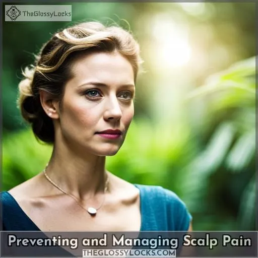 Preventing and Managing Scalp Pain