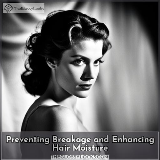 Preventing Breakage and Enhancing Hair Moisture