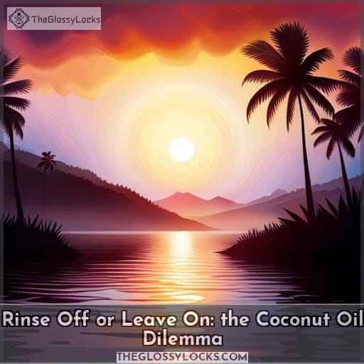 Rinse Off or Leave On: the Coconut Oil Dilemma
