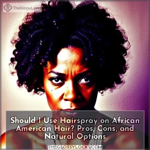 should i use hairspray on african american hair
