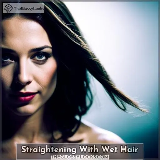 Straightening With Wet Hair
