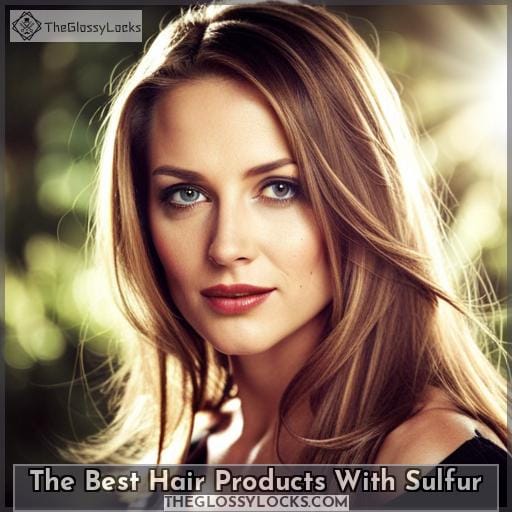 The Best Hair Products With Sulfur