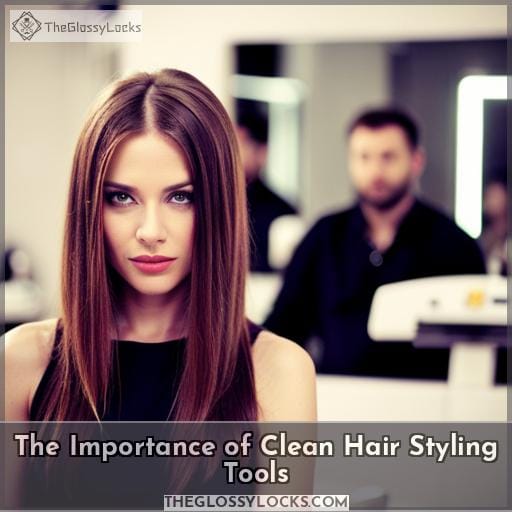 The Importance of Clean Hair Styling Tools