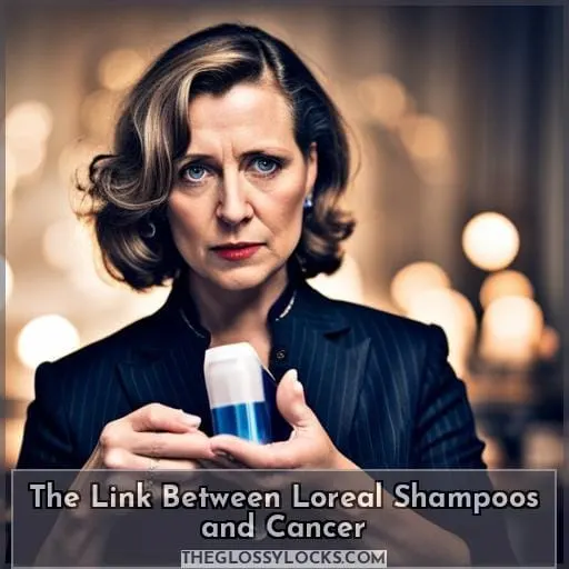 The Link Between Loreal Shampoos and Cancer