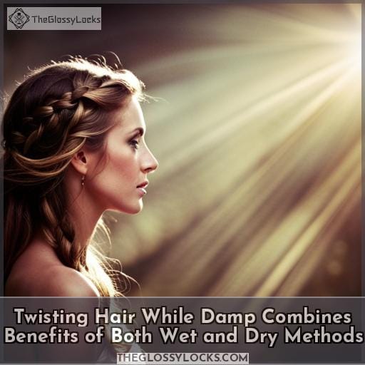 Twisting Hair While Damp Combines Benefits of Both Wet and Dry Methods