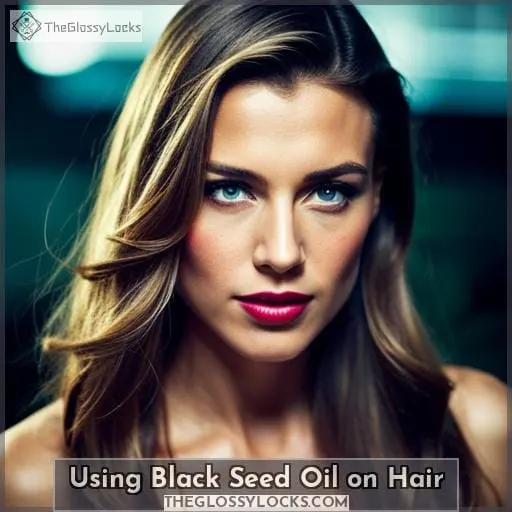 Using Black Seed Oil on Hair