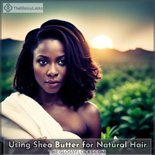 Using Shea Butter for Natural Hair