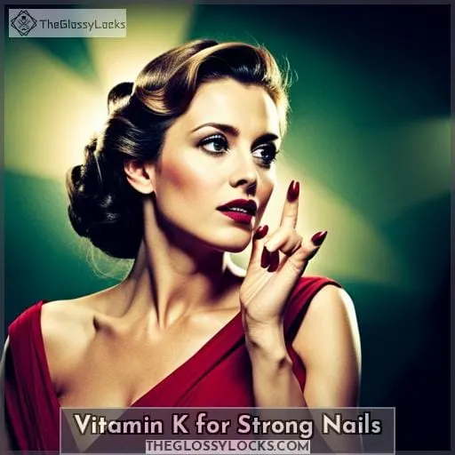 Vitamin K for Strong Nails