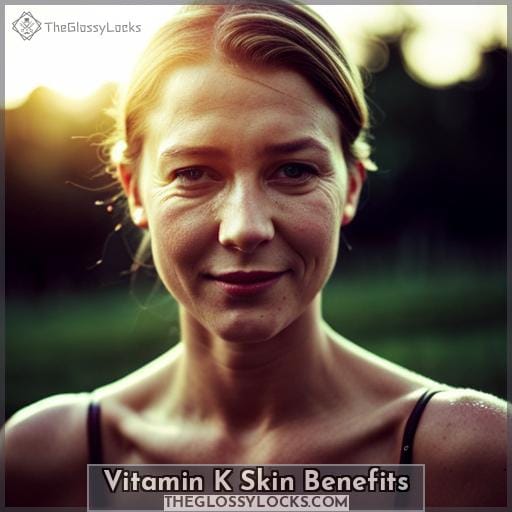 Vitamin K Skin Benefits