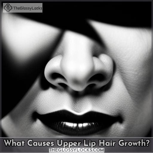 What Causes Upper Lip Hair Growth