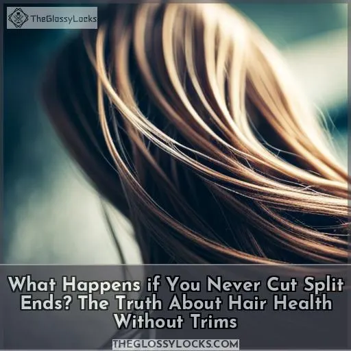what happens if you dont cut split ends regularly