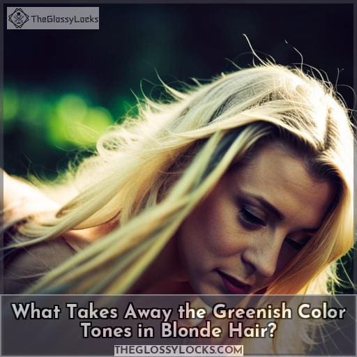 What Takes Away the Greenish Color Tones in Blonde Hair