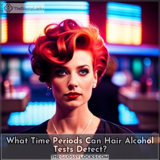 What Time Periods Can Hair Alcohol Tests Detect