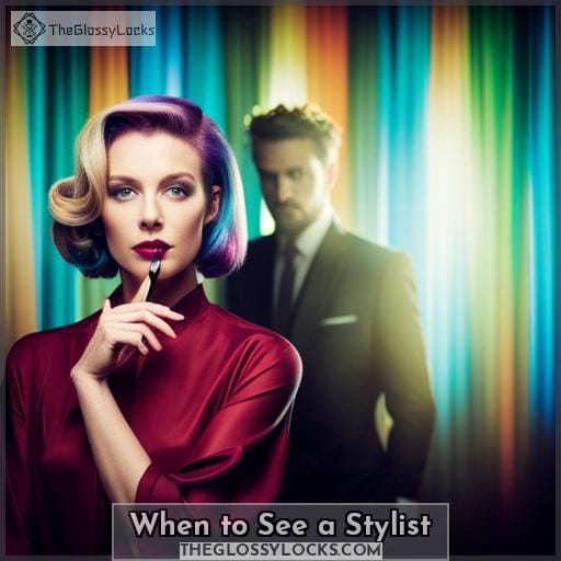 When to See a Stylist