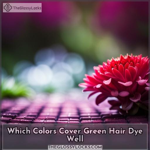 Which Colors Cover Green Hair Dye Well