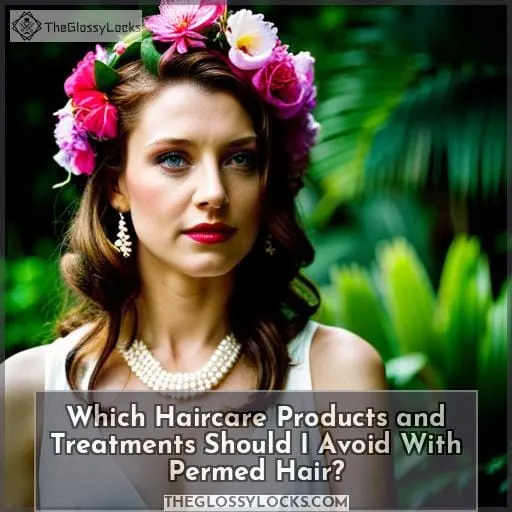 Which Haircare Products and Treatments Should I Avoid With Permed Hair