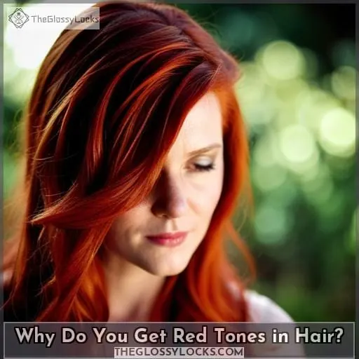 Why Do You Get Red Tones in Hair