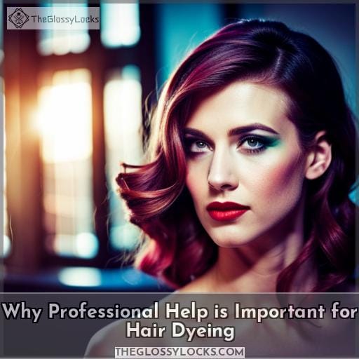 Why Professional Help is Important for Hair Dyeing