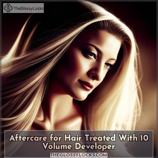 Aftercare for Hair Treated With 10 Volume Developer