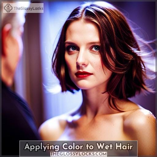Applying Color to Wet Hair