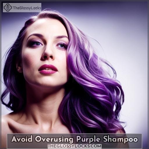 Avoid Overusing Purple Shampoo
